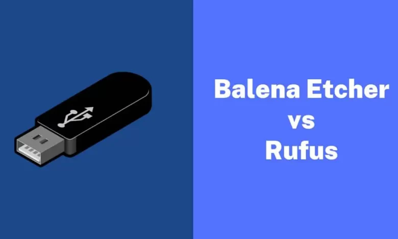Balena Etcher vs Rufus