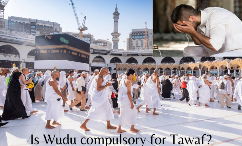 Is Wudu compulsory for Tawaf 1 1 – Is Wudu obligatory for Tawaf? – World Tech Power