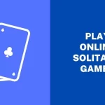Play Online Solitaire Games – 10 Best Websites to Play Online Solitaire Games – World Tech Power