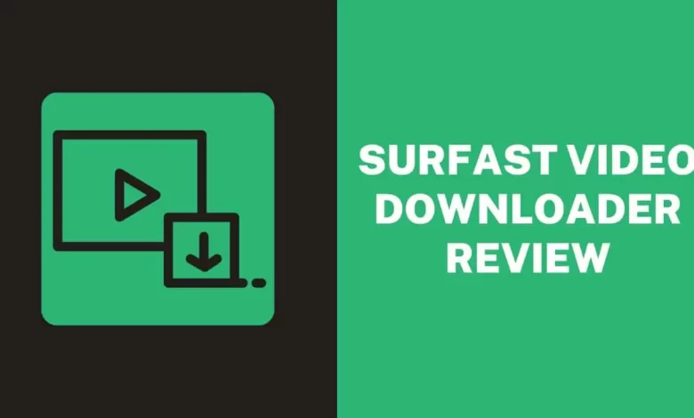 SurFast Video Downloader Review